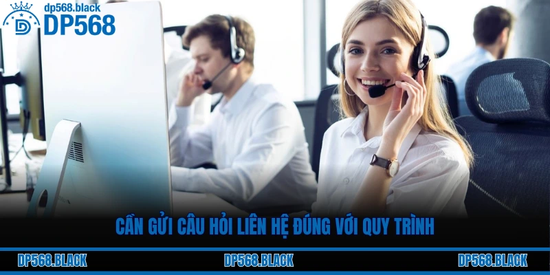 Liên Hệ – Kết Nối Trực Tiếp Với Nhà Cái DP568 Dễ Dàng 3 Cần gửi câu hỏi liên hệ đúng với quy trình
