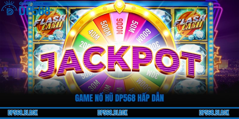 Top 5 Game Nổ Hũ Tại DP568 – Nổ To Quay Phát Ăn Liền 2 Game nổ hũ DP568 hấp dẫn