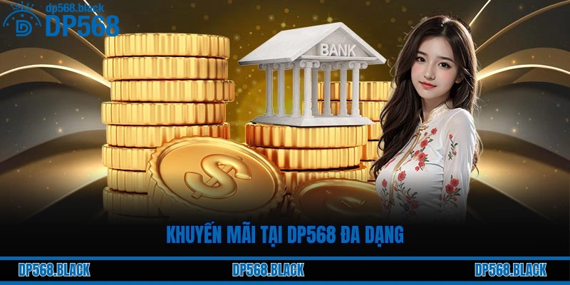 Tổng Hợp Khuyến Mãi DP568: Ưu Đãi Đỉnh Cao Cho Cược Thủ 1 Khuyến mãi tại DP568 đa dạng