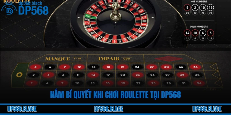 Bí Quyết Chơi Roulette Tại DP568 Cực Hay Cần Nhớ 2 Nắm bí quyết khi chơi Roulette tại DP568